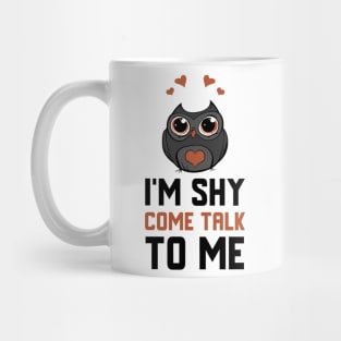 I'm Shy Come Talk To Me Mug